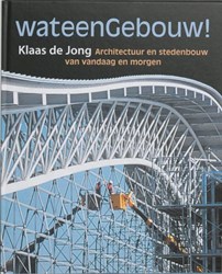 Gottmer architectuur boek Wat een gebouw! ontdek stedenbouw